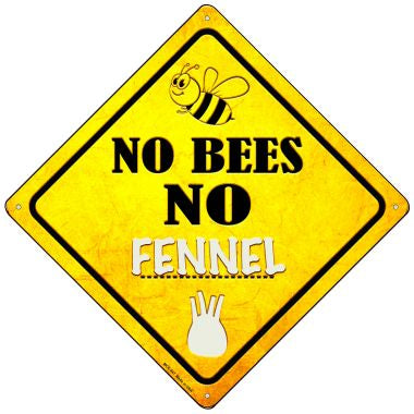 No Bees No Fennel Novelty Mini Metal Crossing Sign MCX-347