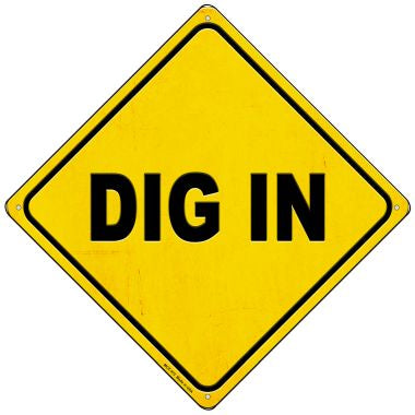 Dig In Novelty Mini Metal Crossing Sign MCX-372