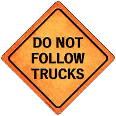 Do Not Follow Trucks Novelty Mini Metal Crossing Sign MCX-587