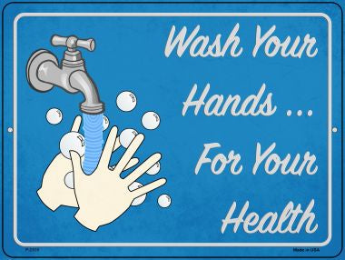 Wash Your Hands For Your Health Novelty Metal Parking Sign P-2826
