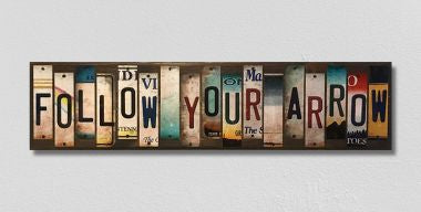 Follow Your Arrow License Plate Tag Strips Novelty Wood Sign WS-129