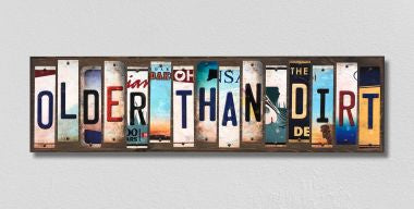 Older Than Dirt License Plate Tag Strips Novelty Wood Signs WS-258