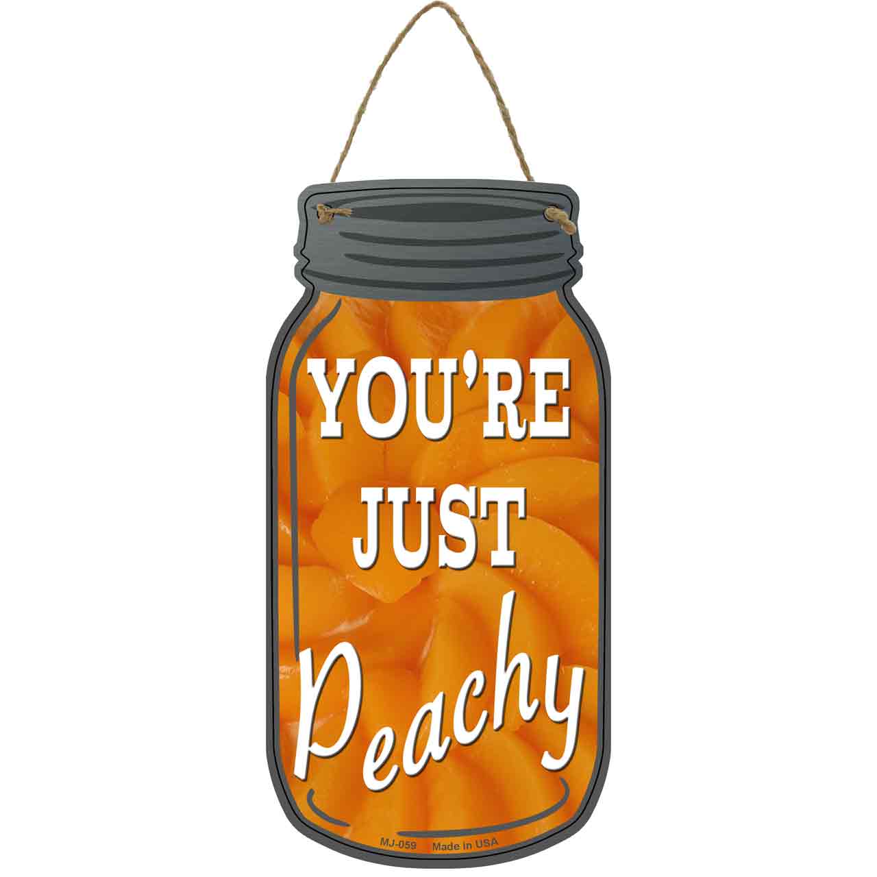 Just Peachy Novelty Metal Mason Jar Sign