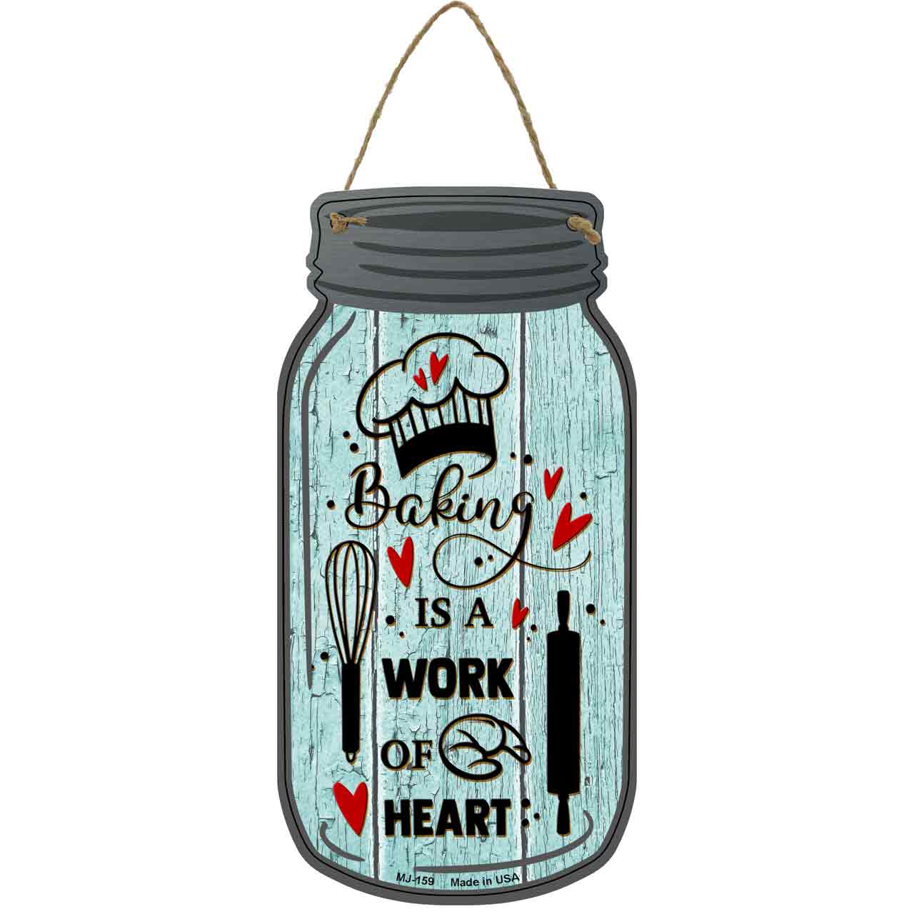 Baking Work Of Heart Novelty Metal Mason Jar Sign