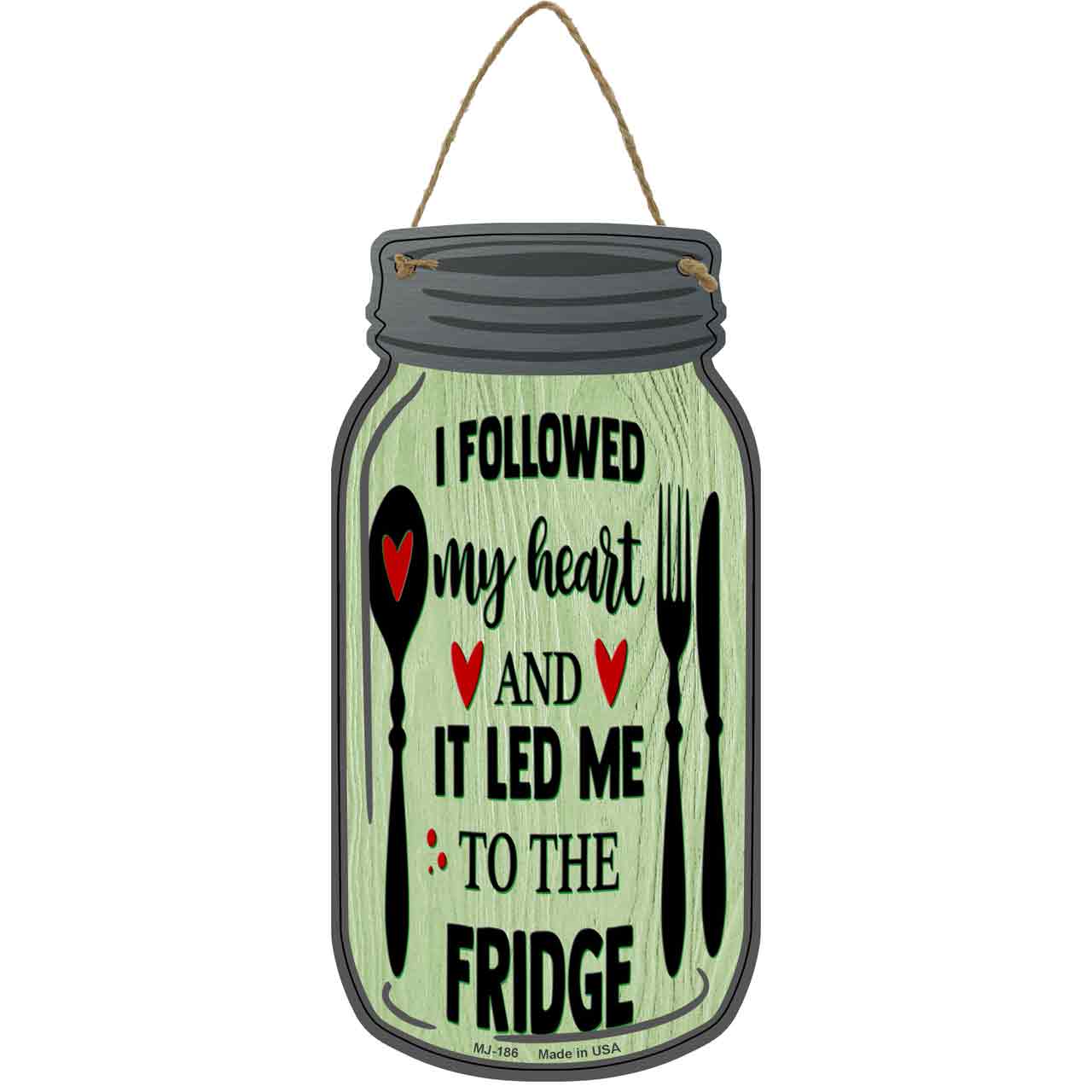 Heart Led Me To Fridge Novelty Metal Mason Jar Sign