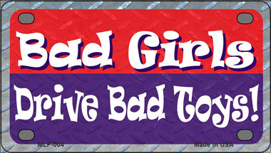 Bad Girls Drive Bad Toys Novelty Mini Metal License Plate Tag