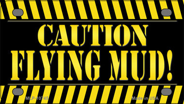 Caution Flying Mud Novelty Mini Metal License Plate Tag