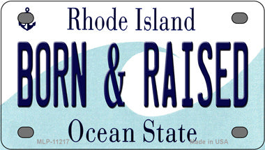 Born and Raised Rhode Island Novelty Mini Metal License Plate Tag