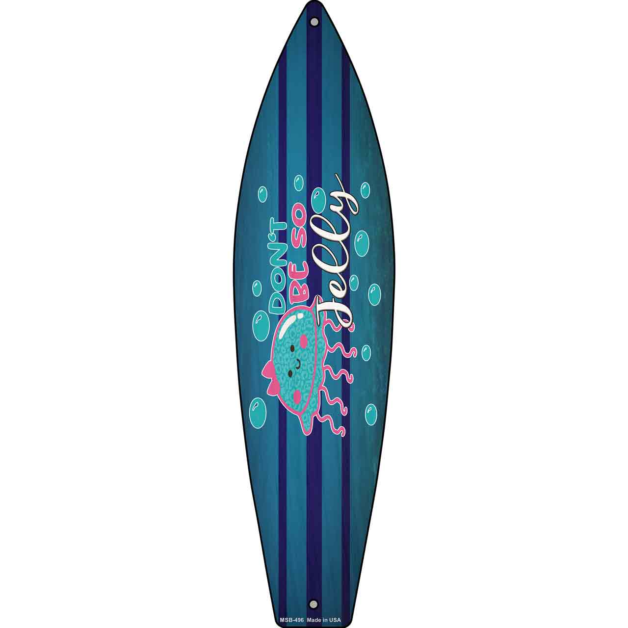 Don������������t Be So Jelly Novelty Mini Metal Surfboard Sign