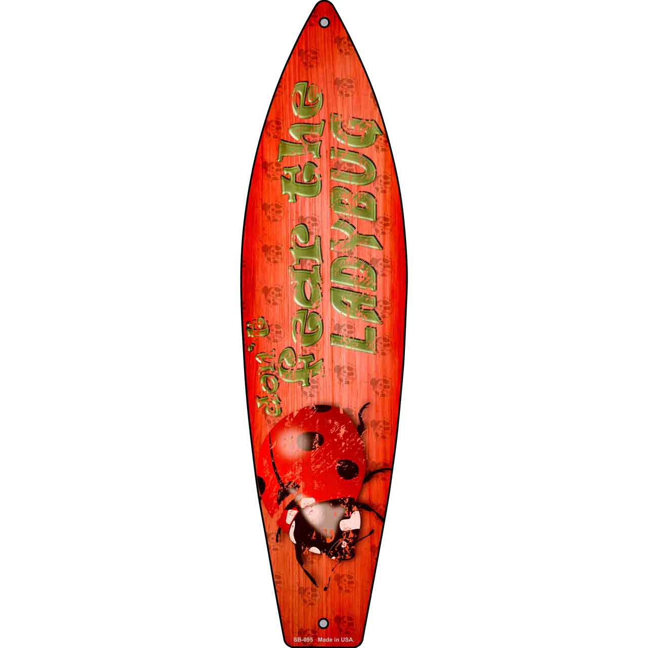 Do Not Fear The Ladybug Novelty Surfboard Sign SB-095
