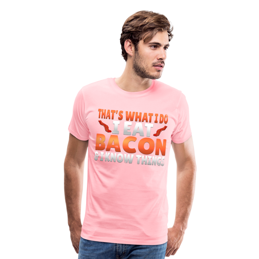 Funny I Eat Bacon And Know Things Bacon Lover Men's Premium T-Shirt - pink