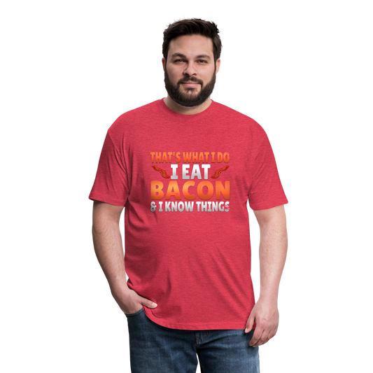 Funny I Eat Bacon And Know Things Bacon Lover Fitted Cotton/Poly T-Shirt by Next Level - heather red