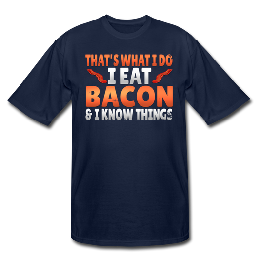 Funny I Eat Bacon And Know Things Bacon Lover Men's Tall T-Shirt - navy
