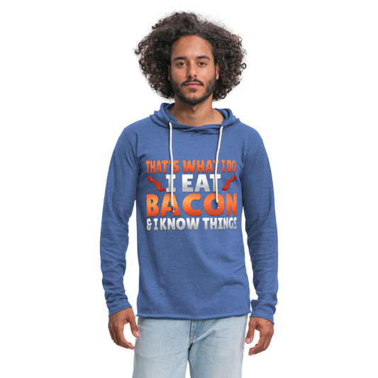 Funny I Eat Bacon And Know Things Bacon Lover Unisex Lightweight Terry Hoodie - heather Blue