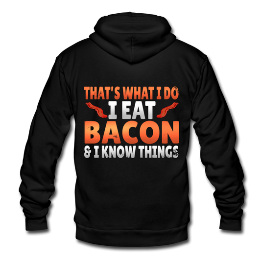 Funny I Eat Bacon And Know Things Bacon Lover Unisex Fleece Zip Hoodie - black