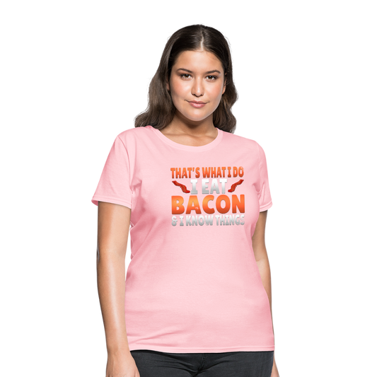 Funny I Eat Bacon And Know Things Bacon Lover Women's T-Shirt - pink