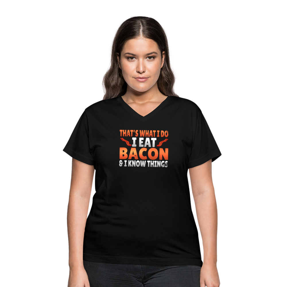 Funny I Eat Bacon And Know Things Bacon Lover Women's V-Neck T-Shirt - black