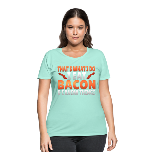 Funny I Eat Bacon And Know Things Bacon Lover Women’s Curvy T-Shirt - mint