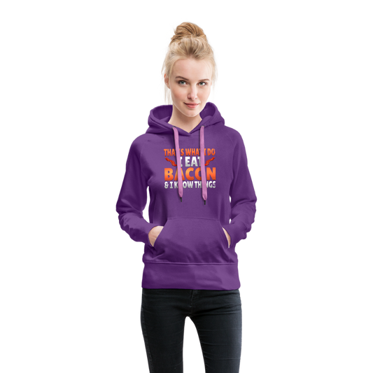 Funny I Eat Bacon And Know Things Bacon Lover Women’s Premium Hoodie - purple