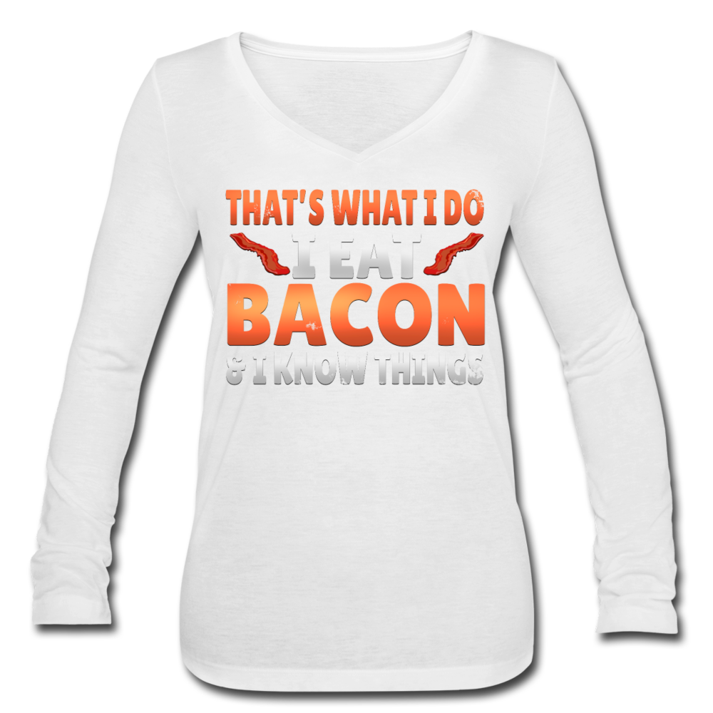 Funny I Eat Bacon And Know Things Bacon Lover Women’s Long Sleeve V-Neck Flowy Tee - white