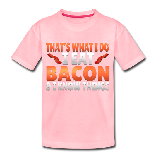 Funny I Eat Bacon And Know Things Bacon Lover Kids' Premium T-Shirt - pink