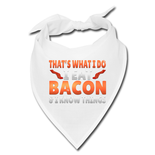 Funny I Eat Bacon And Know Things Bacon Lover Bandana - white