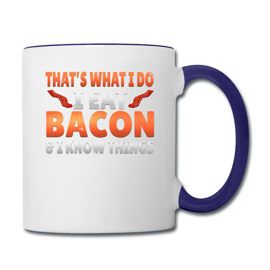 Funny I Eat Bacon And Know Things Bacon Lover Contrast Coffee Mug - white/cobalt blue