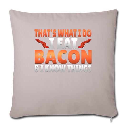 Funny I Eat Bacon And Know Things Bacon Lover Throw Pillow Cover 18” x 18” - light taupe