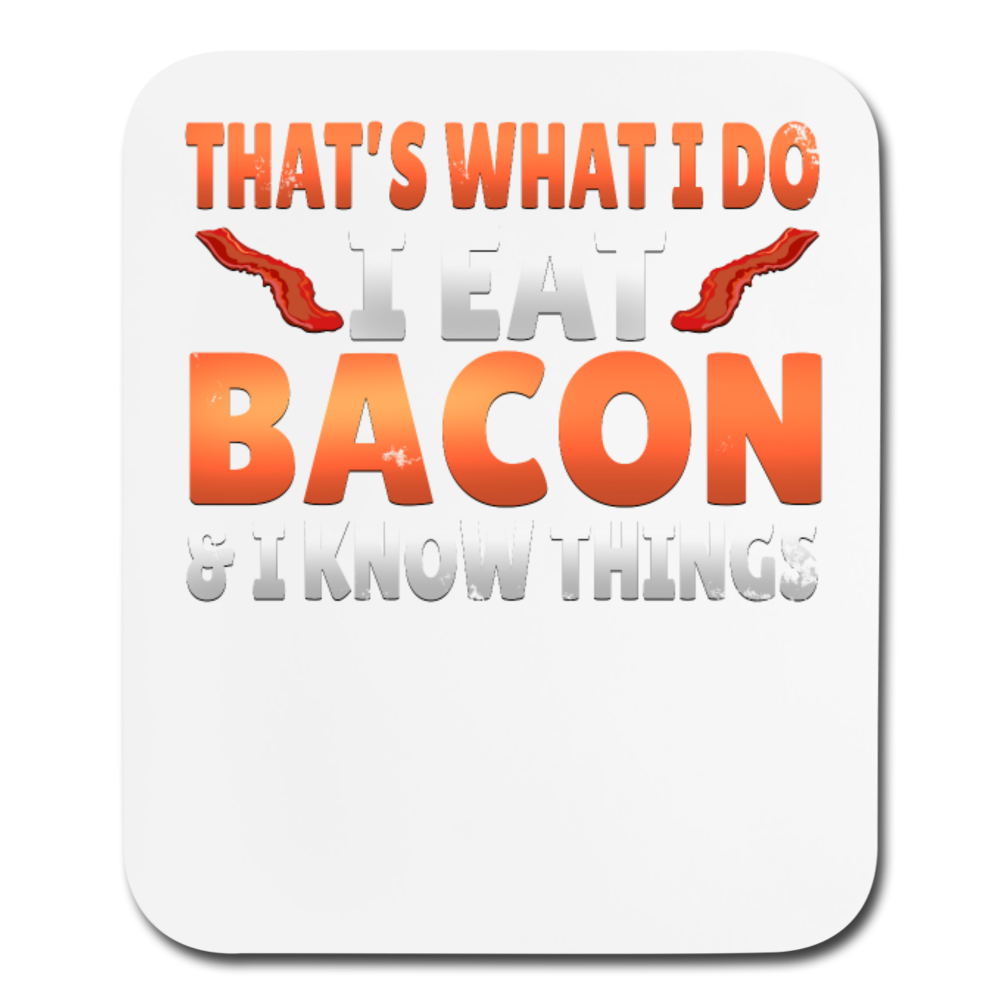 Funny I Eat Bacon And Know Things Bacon Lover Mouse pad Vertical - white