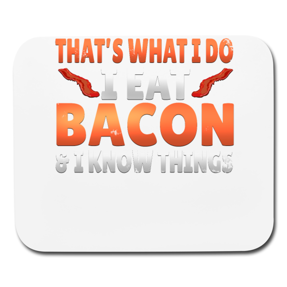 Funny I Eat Bacon And Know Things Bacon Lover Mouse pad Horizontal - white