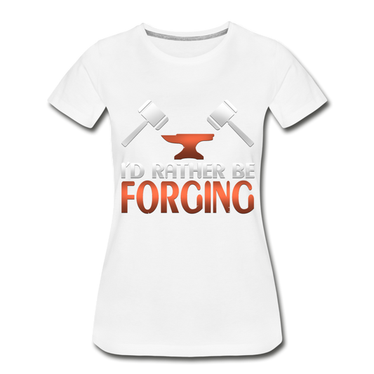 I'd Rather Be Forging Blacksmith Forge Hammer Women’s Premium Organic T-Shirt - white