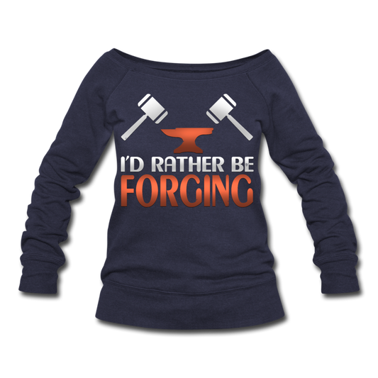 I'd Rather Be Forging Blacksmith Forge Hammer Women's Wideneck Sweatshirt - melange navy