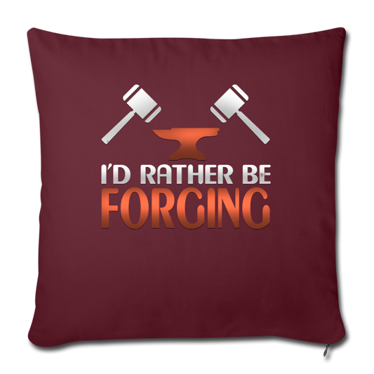 I'd Rather Be Forging Blacksmith Forge Hammer Throw Pillow Cover 18” x 18” - burgundy