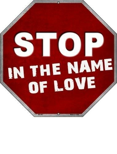 Stop In The Name Of Love Metal Novelty Stop Sign