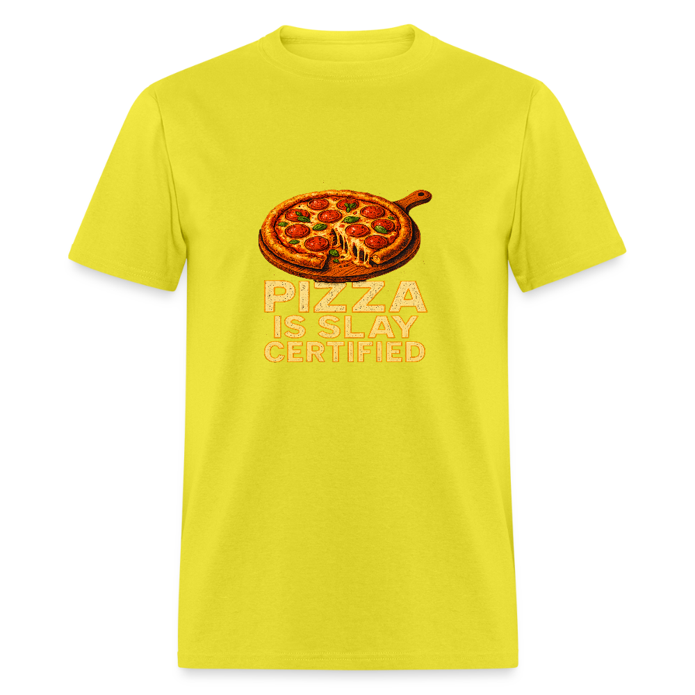Pizza Is Slay Certified Funny Meme Gift for Pizza Lovers Unisex Classic T-Shirt - yellow