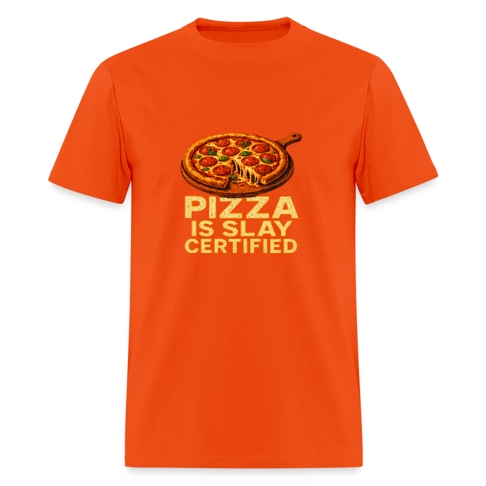 Pizza Is Slay Certified Funny Meme Gift for Pizza Lovers Unisex Classic T-Shirt - orange