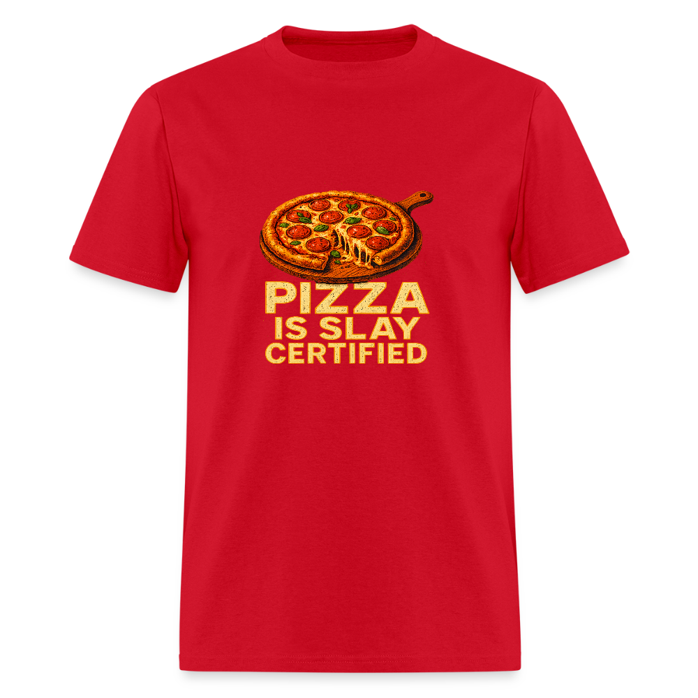 Pizza Is Slay Certified Funny Meme Gift for Pizza Lovers Unisex Classic T-Shirt - red