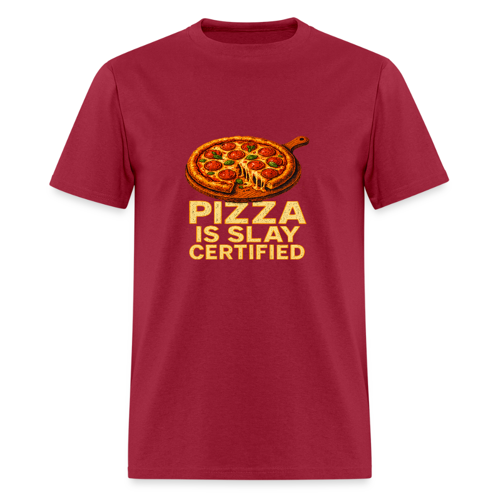 Pizza Is Slay Certified Funny Meme Gift for Pizza Lovers Unisex Classic T-Shirt - dark red