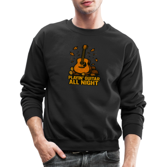 Playin Guitar All Night Acoustic Music Crewneck Sweatshirt - black