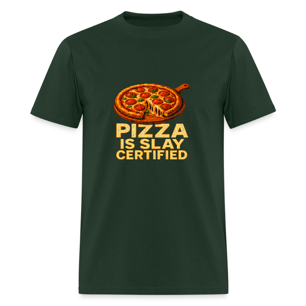 Pizza Is Slay Certified Funny Meme Gift for Pizza Lovers Unisex Classic T-Shirt - forest green