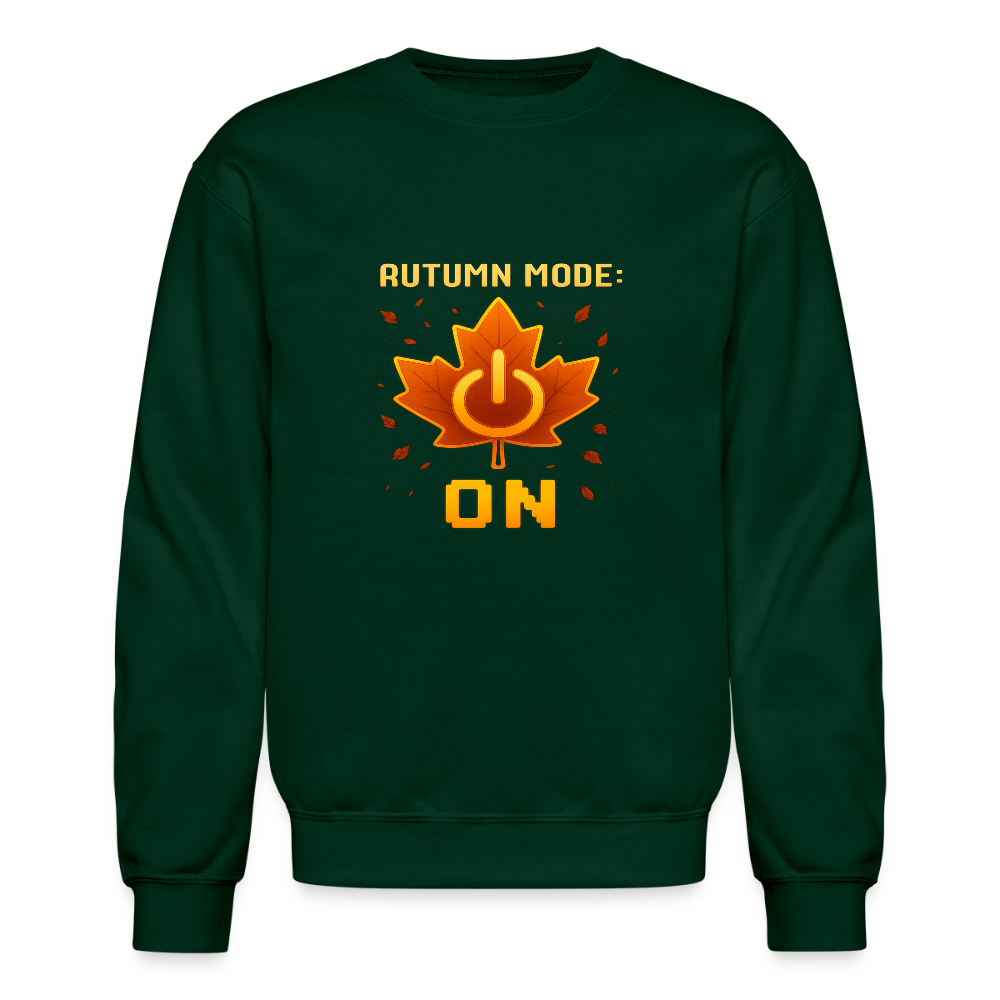 Autumn Mode On Funny Fall Quote Crewneck Sweatshirt - forest green