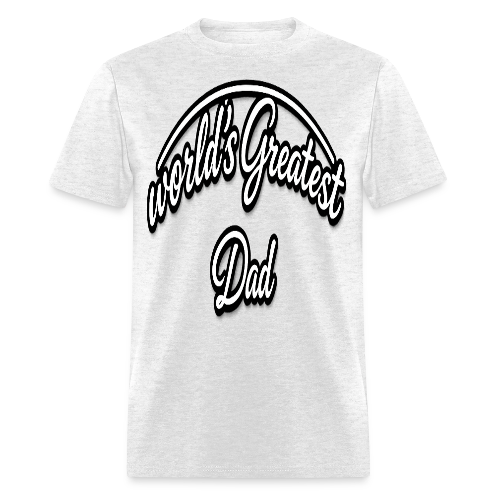 Dad Appreciation T Shirt: Worlds Greatest Dad Script - light heather gray