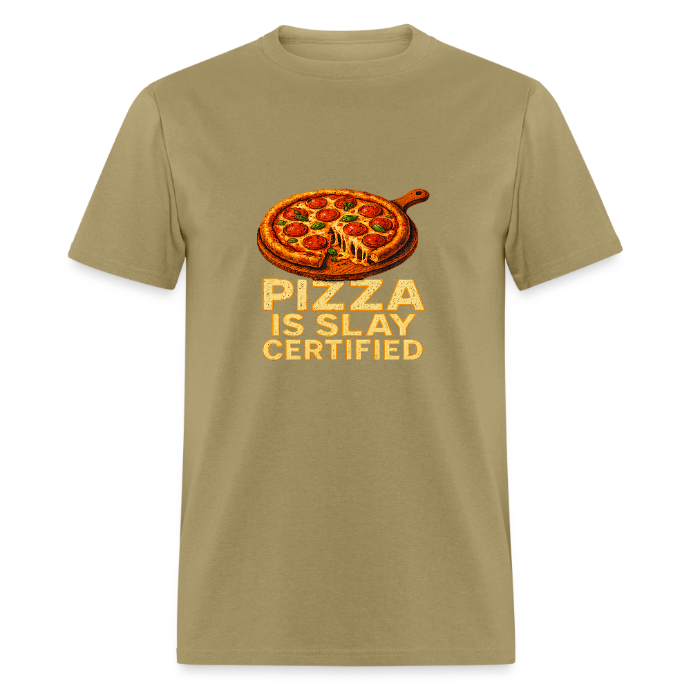 Pizza Is Slay Certified Funny Meme Gift for Pizza Lovers Unisex Classic T-Shirt - khaki