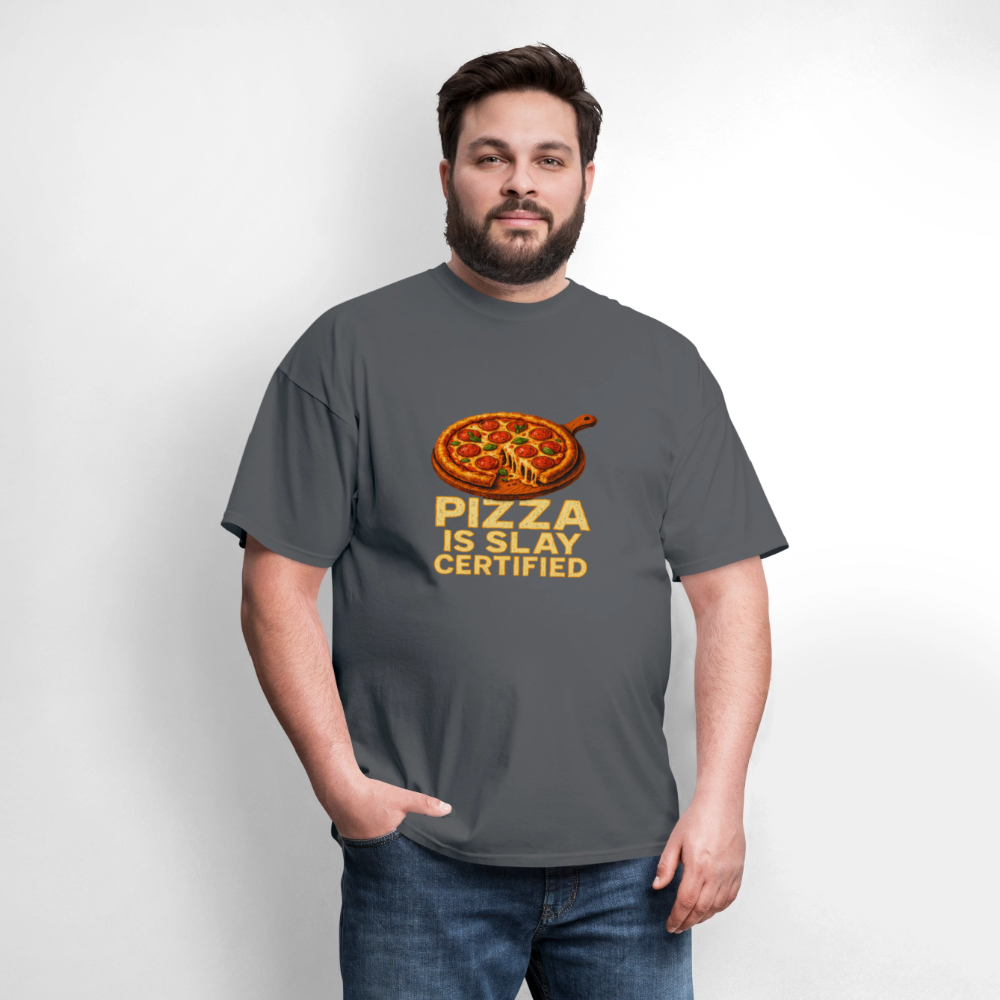 Pizza Is Slay Certified Funny Meme Gift for Pizza Lovers Unisex Classic T-Shirt - charcoal