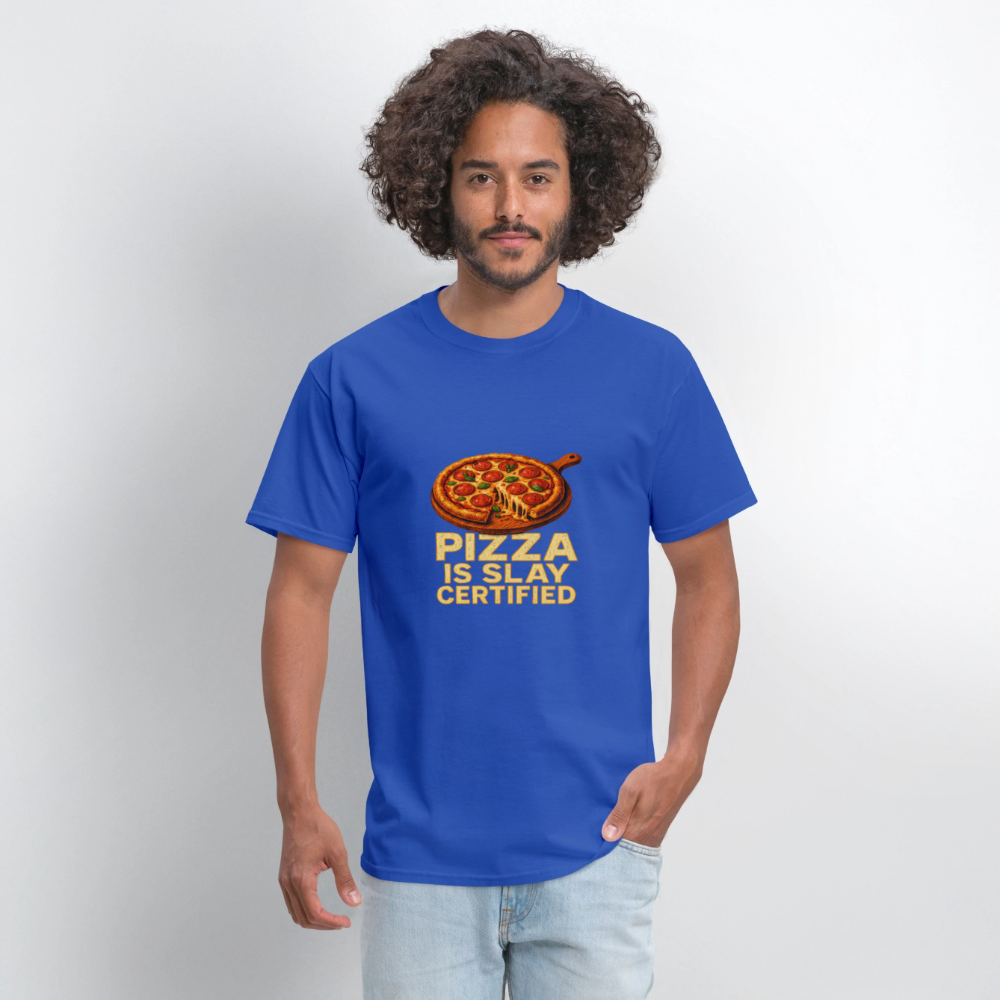 Pizza Is Slay Certified Funny Meme Gift for Pizza Lovers Unisex Classic T-Shirt - royal blue