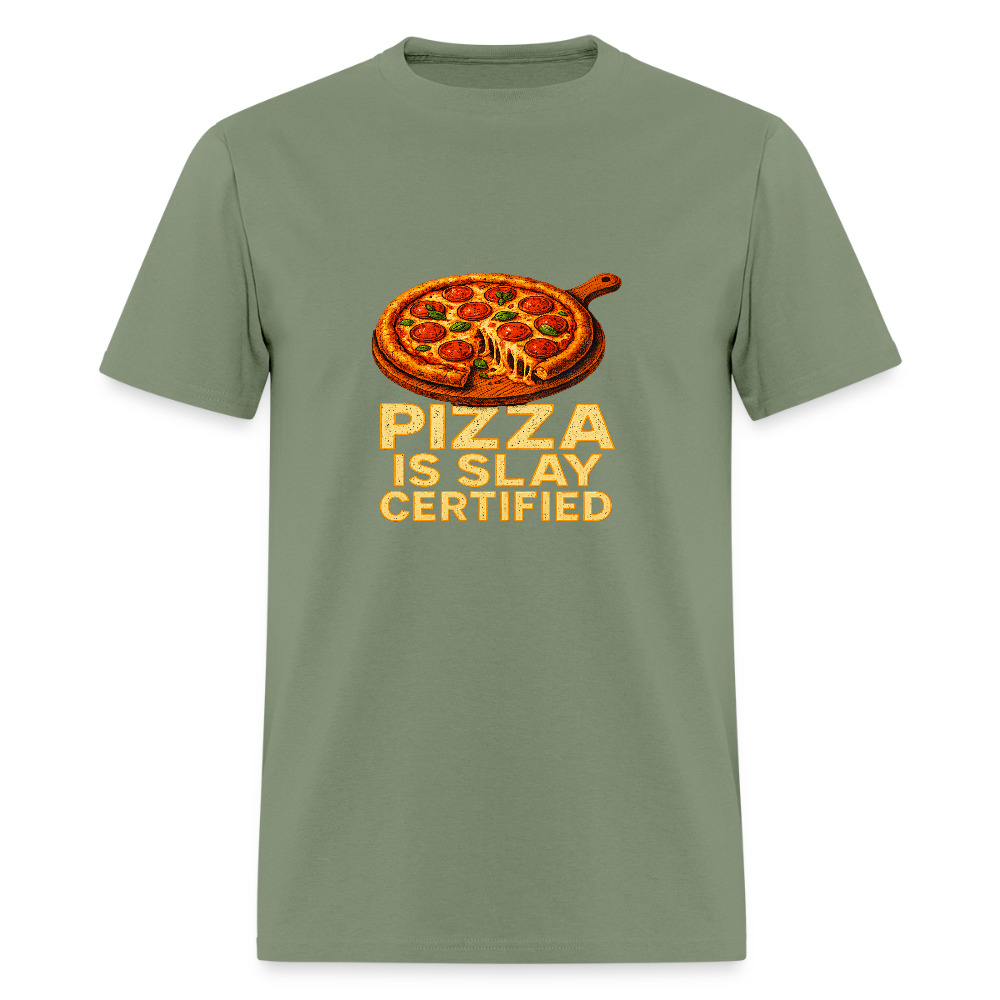 Pizza Is Slay Certified Funny Meme Gift for Pizza Lovers Unisex Classic T-Shirt - military green