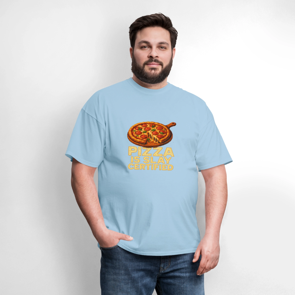 Pizza Is Slay Certified Funny Meme Gift for Pizza Lovers Unisex Classic T-Shirt - powder blue