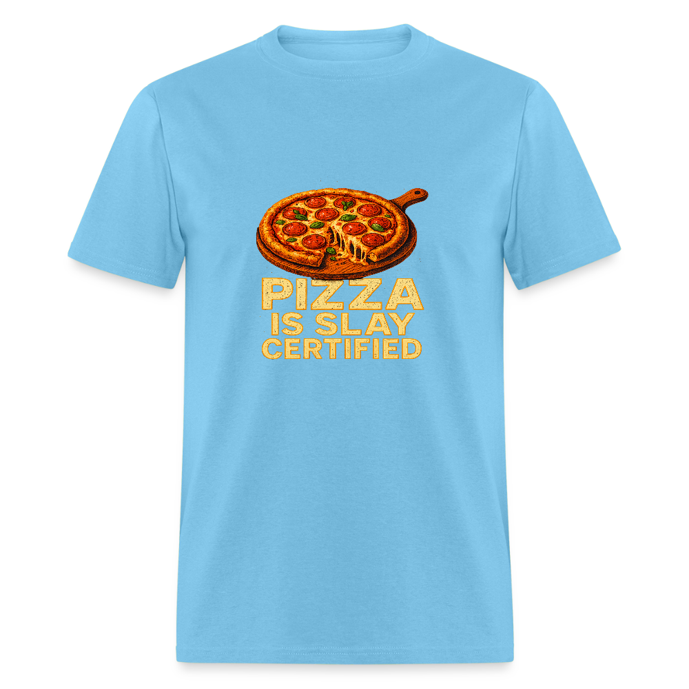 Pizza Is Slay Certified Funny Meme Gift for Pizza Lovers Unisex Classic T-Shirt - aquatic blue