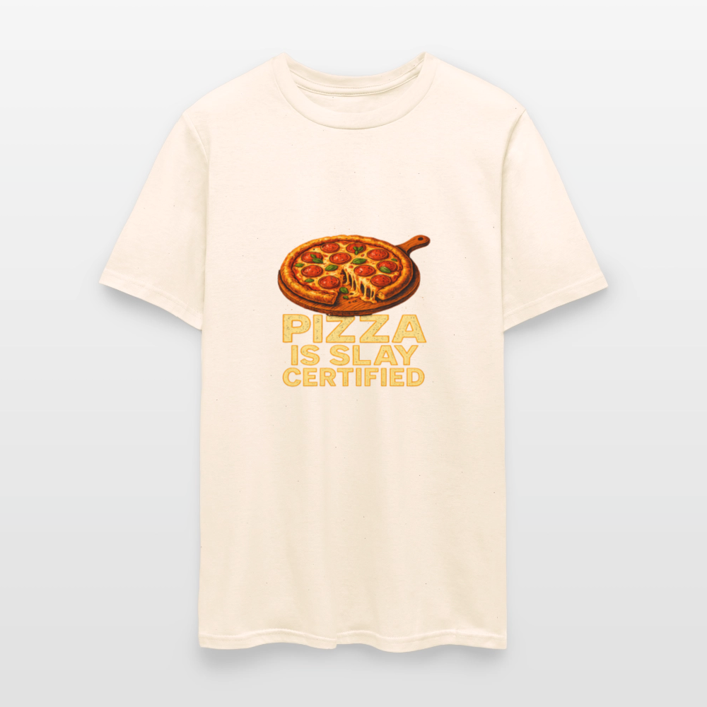 Pizza Is Slay Certified Funny Meme Gift for Pizza Lovers Unisex Classic T-Shirt - natural