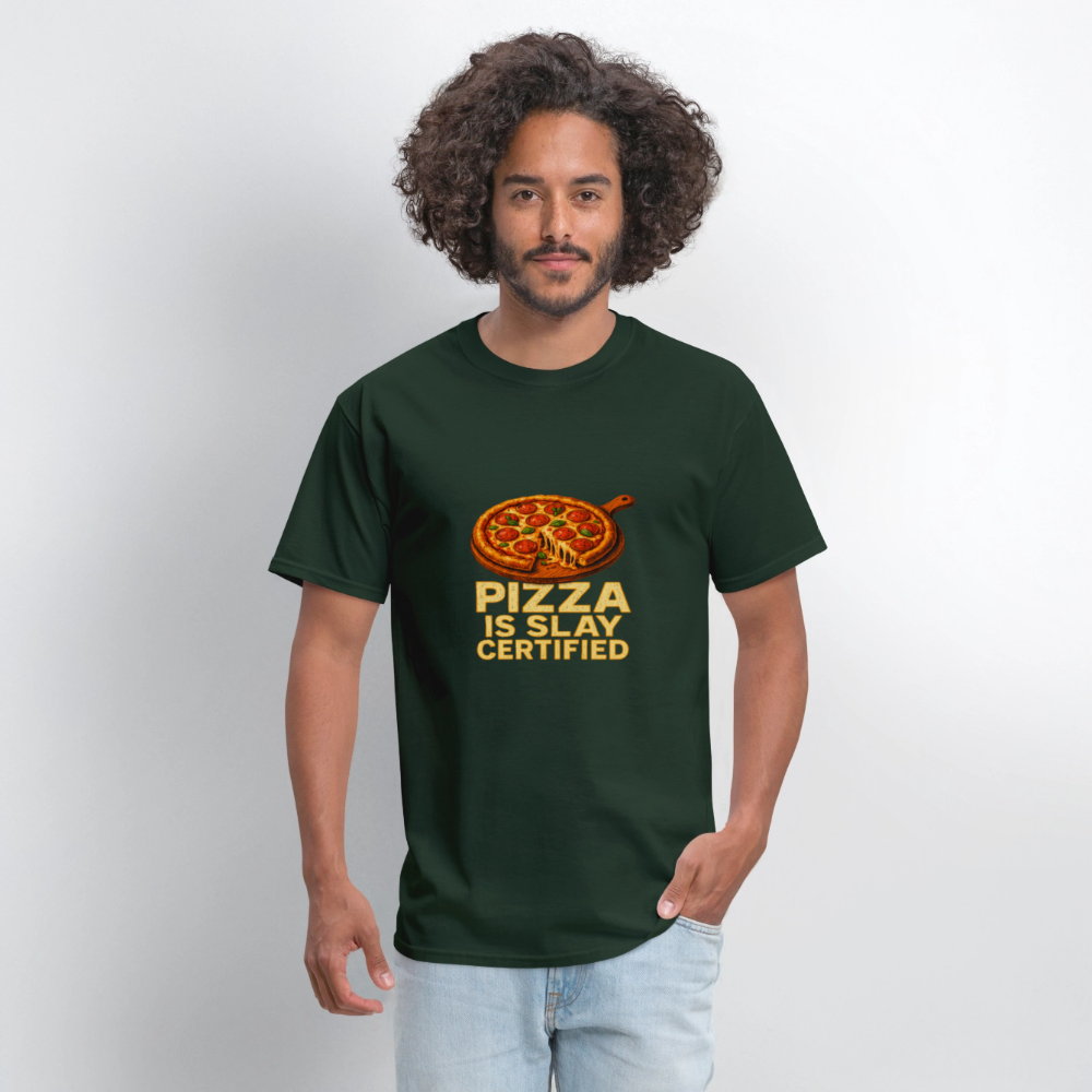 Pizza Is Slay Certified Funny Meme Gift for Pizza Lovers Unisex Classic T-Shirt - forest green